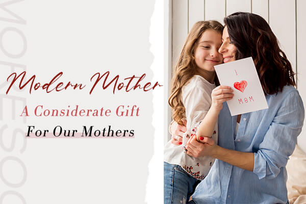 A considerate gift for our mothers