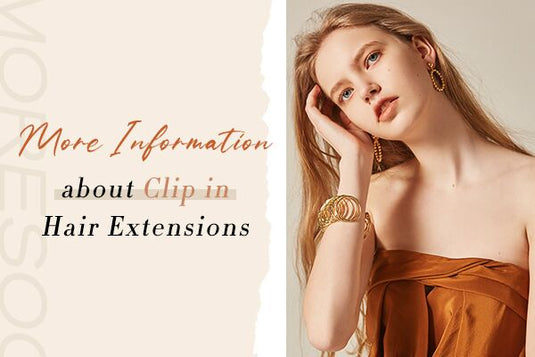 More Information about Clip in Hair Extensions